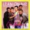 Lean On Me (Dance Mix)